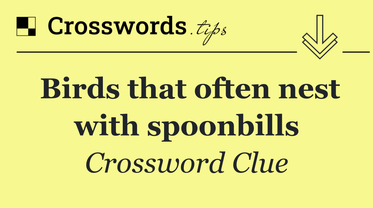 Birds that often nest with spoonbills