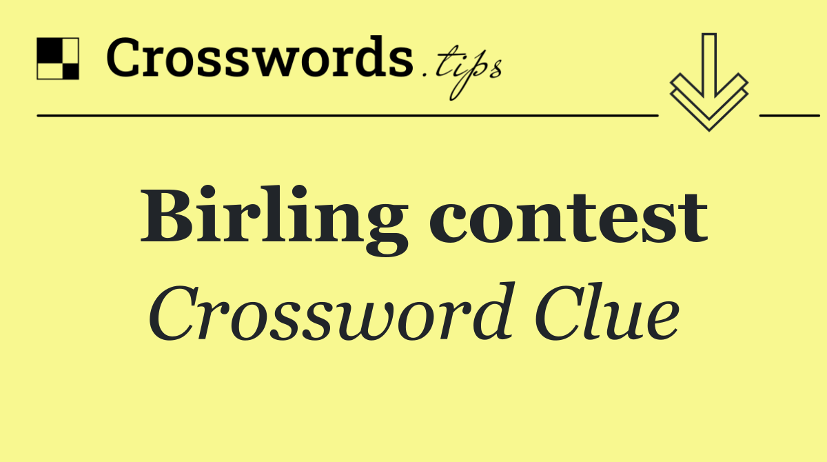 Birling contest