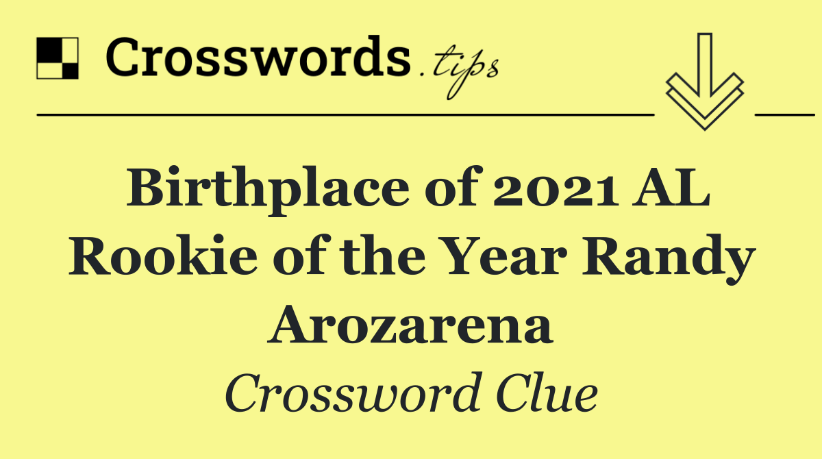 Birthplace of 2021 AL Rookie of the Year Randy Arozarena