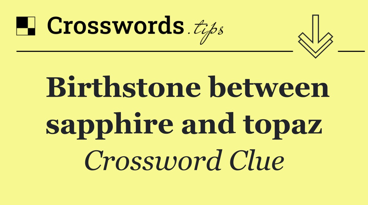 Birthstone between sapphire and topaz