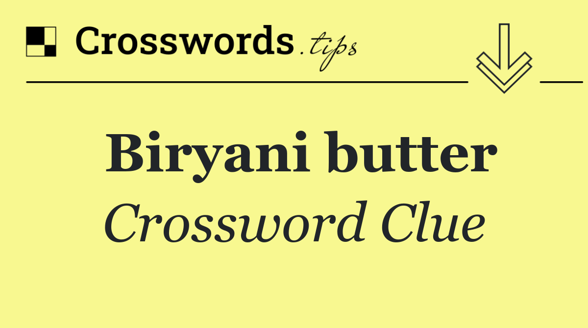 Biryani butter