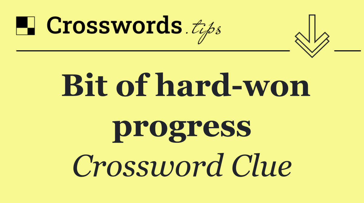 Bit of hard won progress