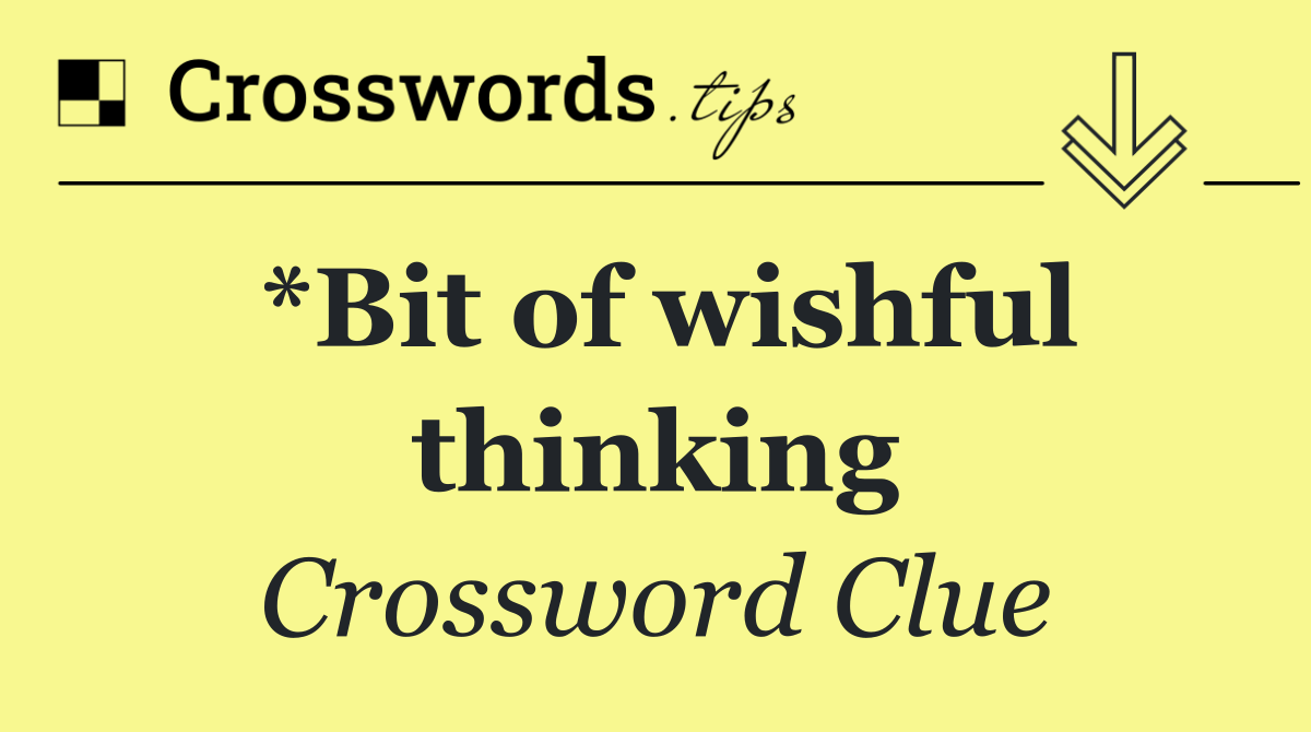 *Bit of wishful thinking