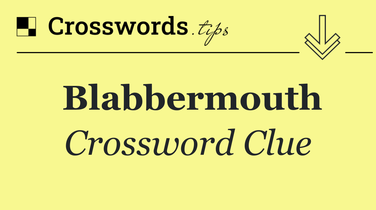 Blabbermouth