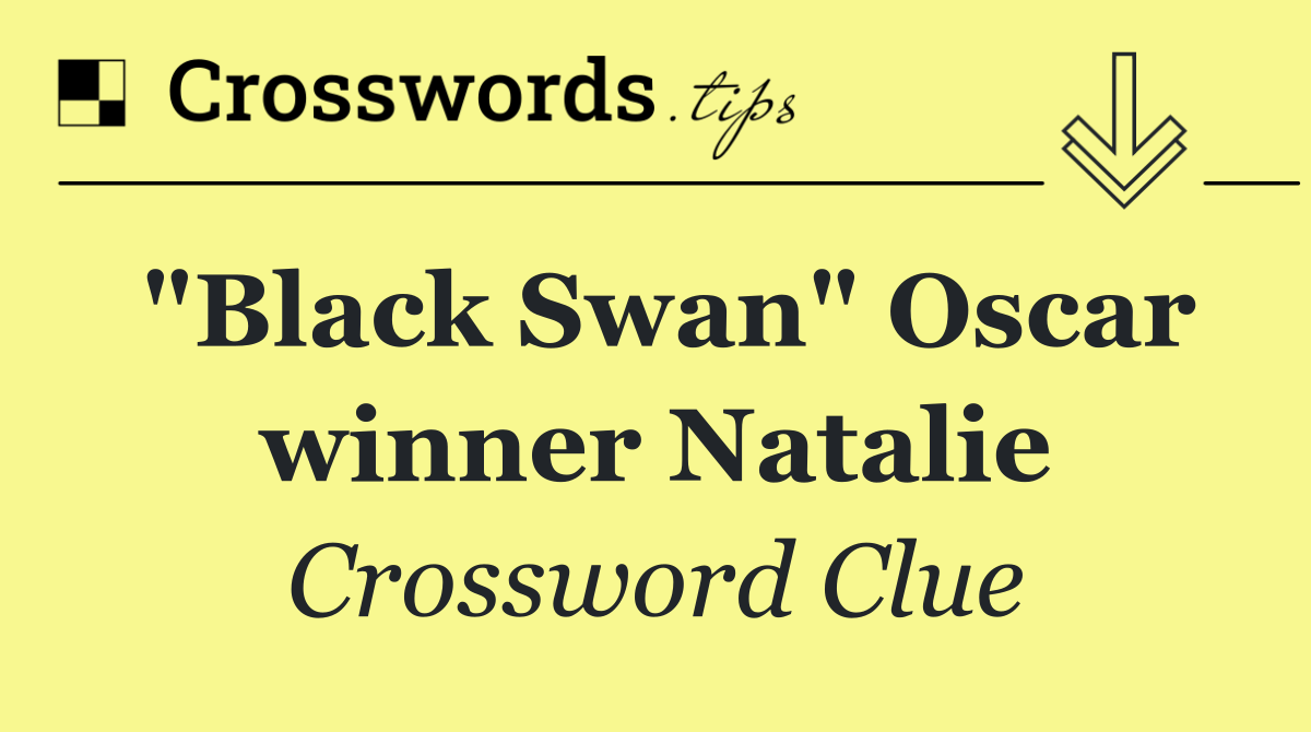 "Black Swan" Oscar winner Natalie