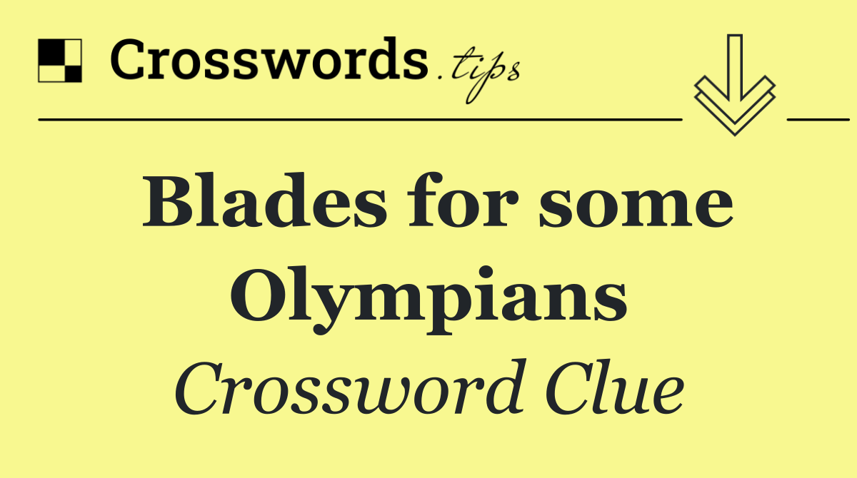 Blades for some Olympians