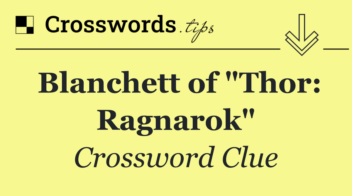 Blanchett of "Thor: Ragnarok"