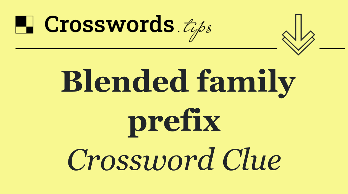 Blended family prefix