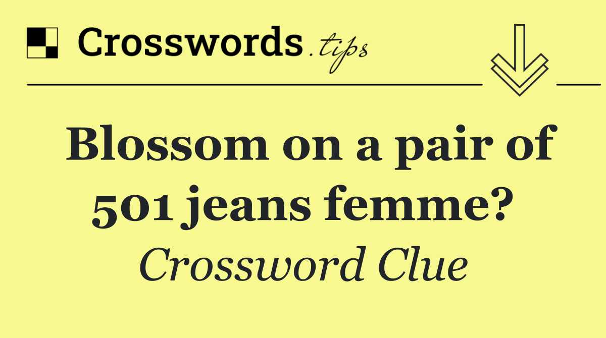 Blossom on a pair of 501 jeans femme?