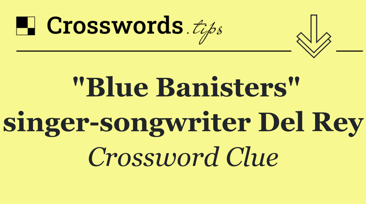 "Blue Banisters" singer songwriter Del Rey