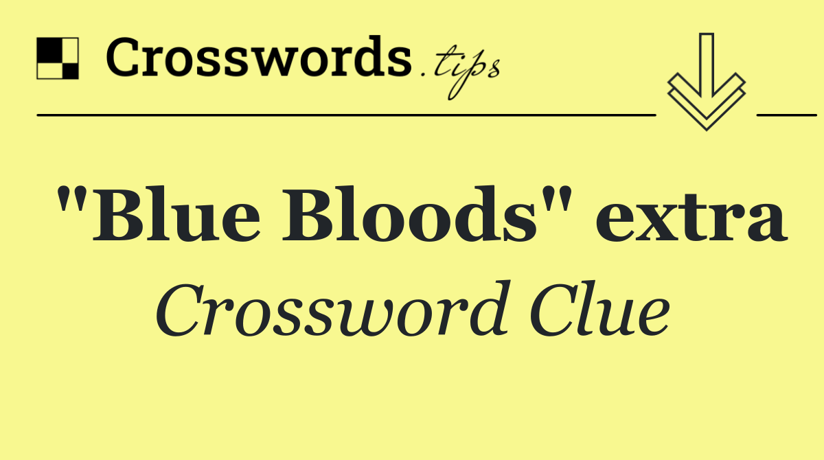 "Blue Bloods" extra