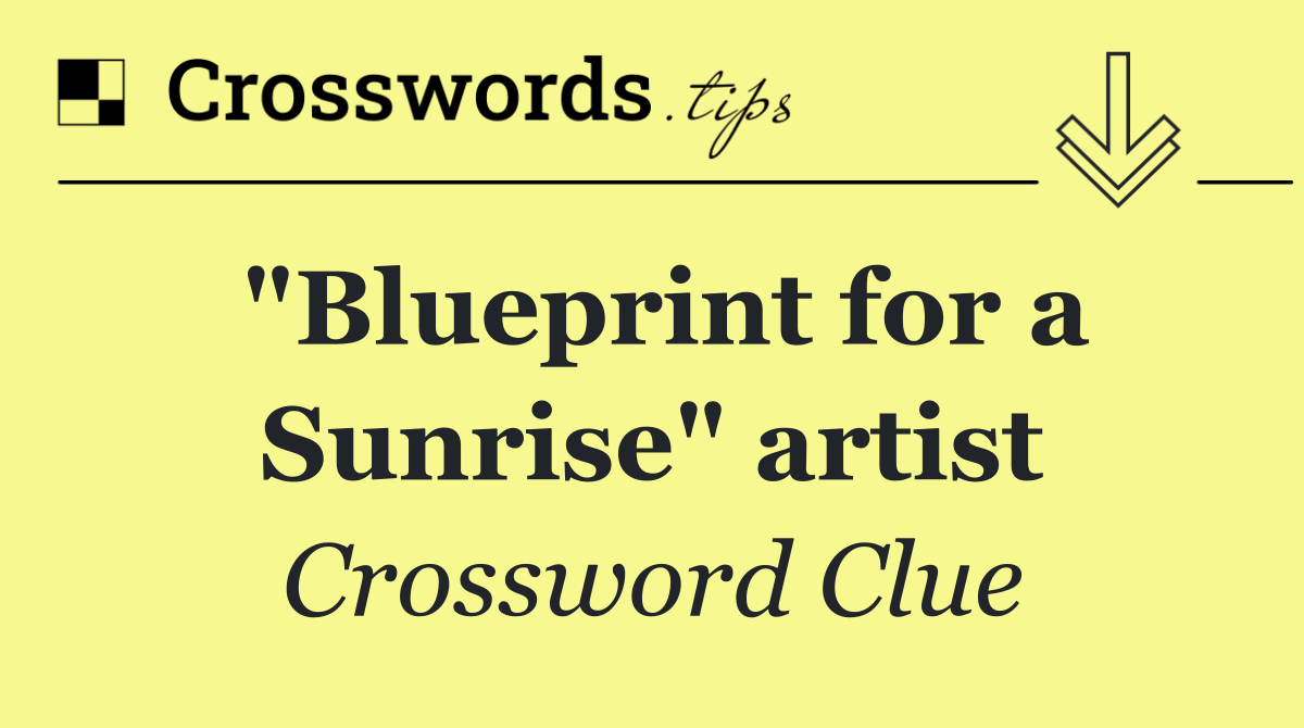 "Blueprint for a Sunrise" artist