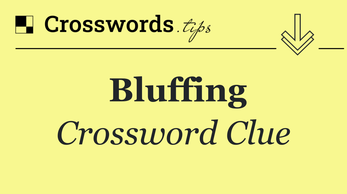 Bluffing