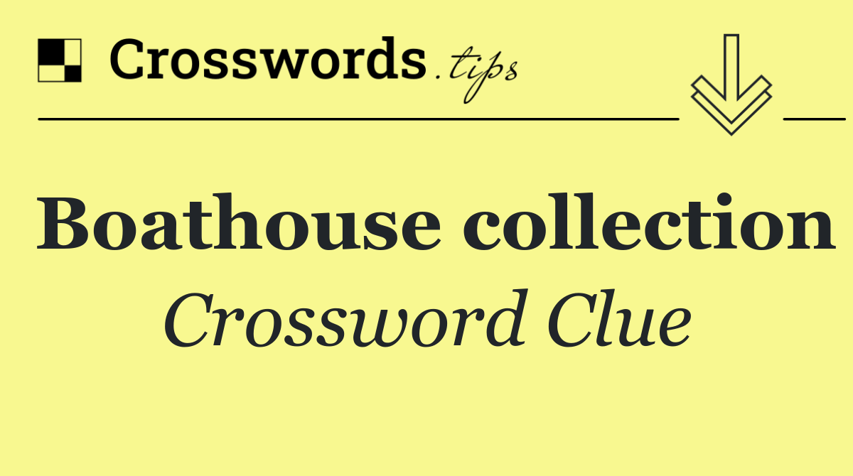 Boathouse collection