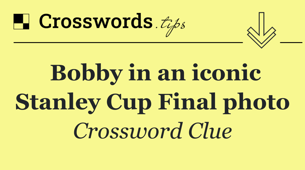 Bobby in an iconic Stanley Cup Final photo