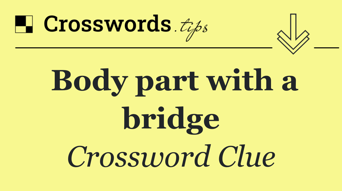 Body part with a bridge