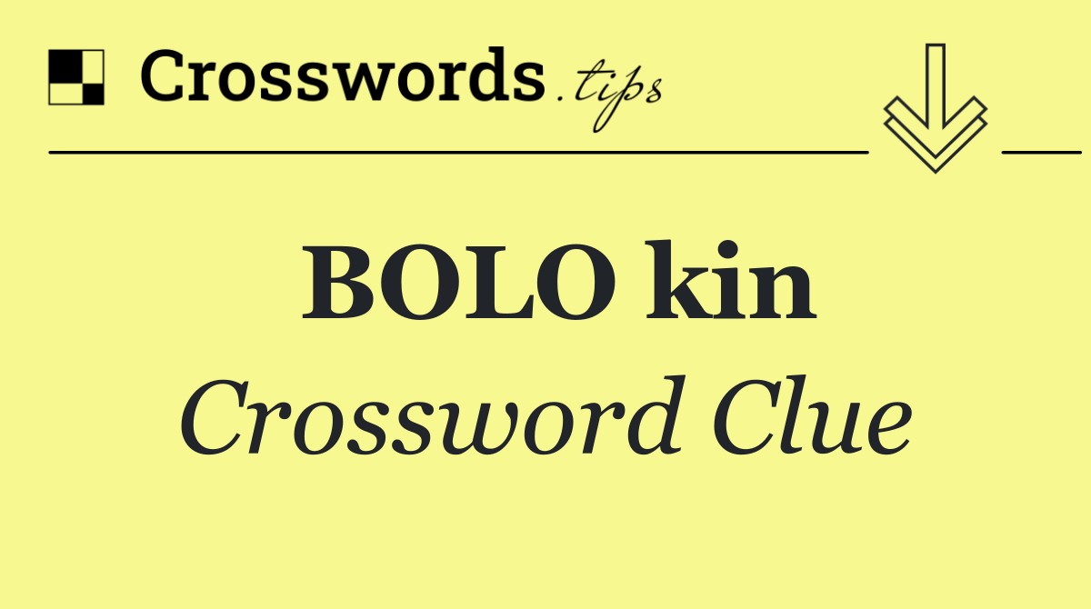 BOLO kin