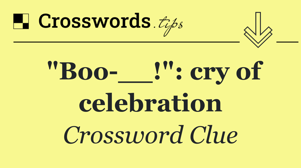 "Boo __!": cry of celebration