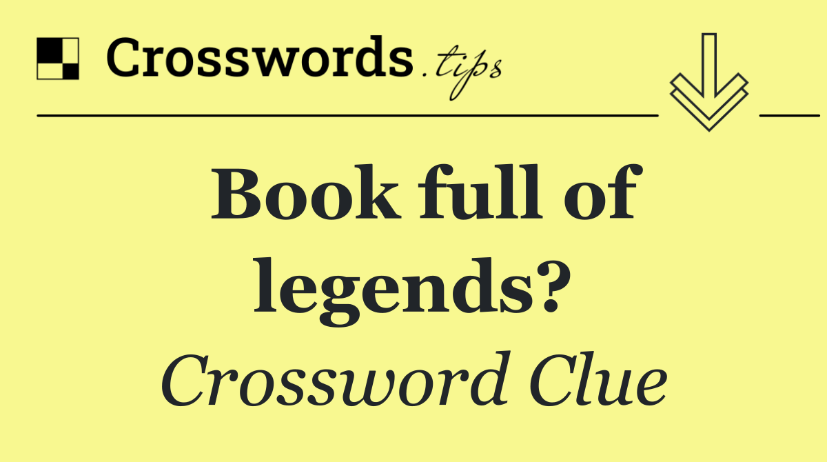 Book full of legends?