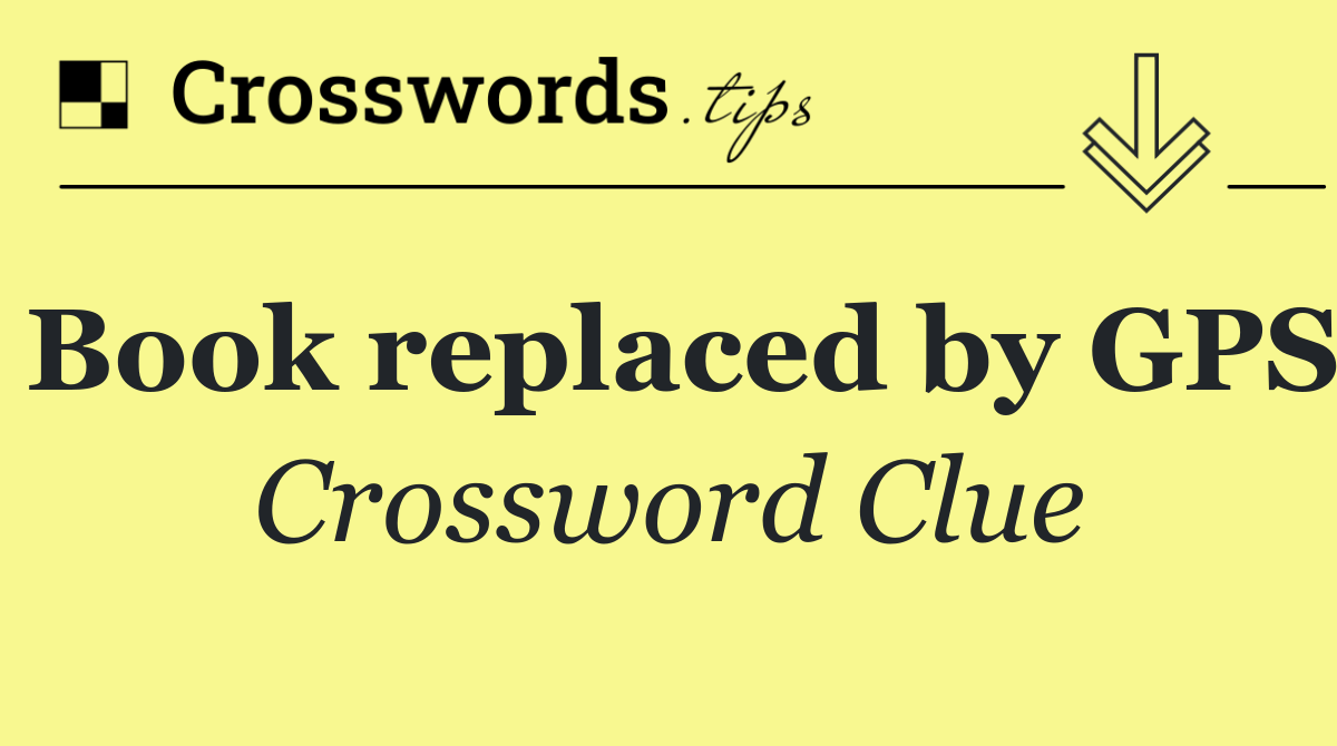 Book replaced by GPS