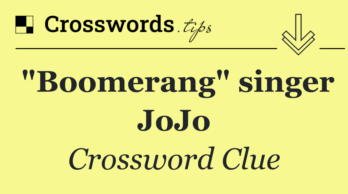 "Boomerang" singer JoJo