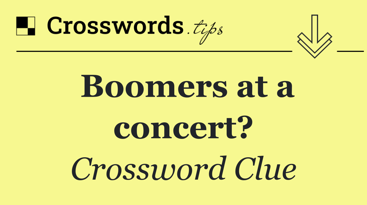 Boomers at a concert?