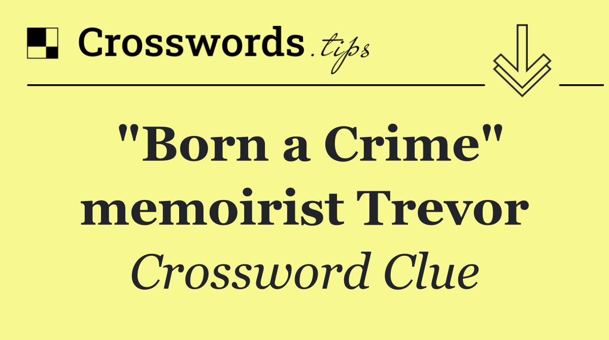 "Born a Crime" memoirist Trevor