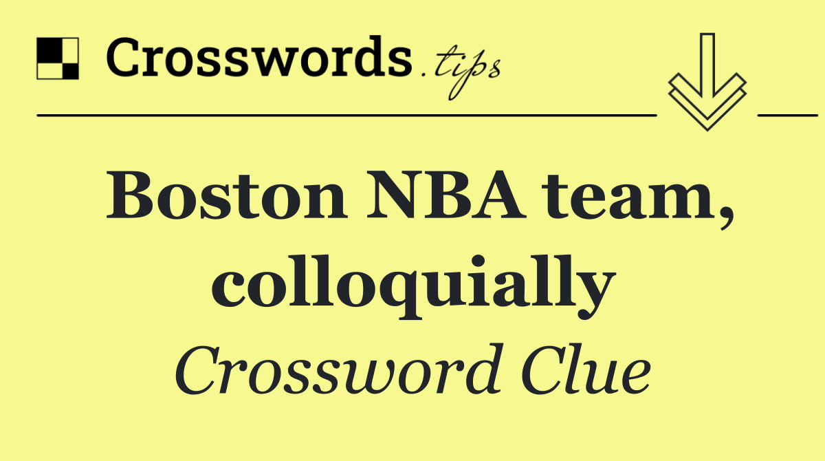 Boston NBA team, colloquially