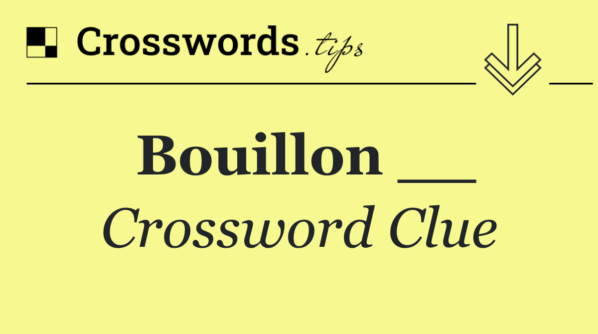 Bouillon __