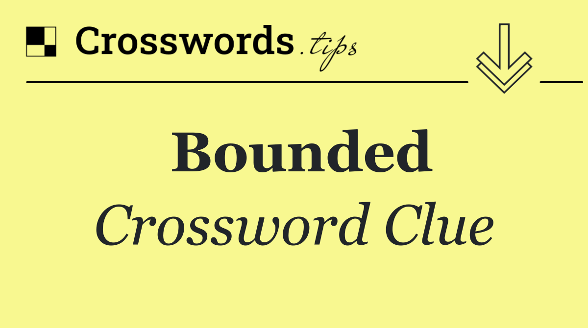 Bounded