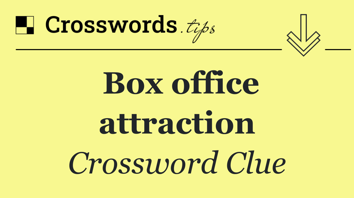 Box office attraction