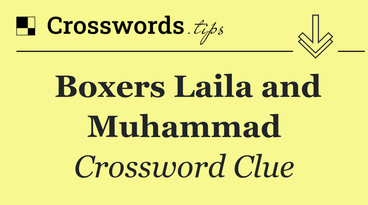 Boxers Laila and Muhammad