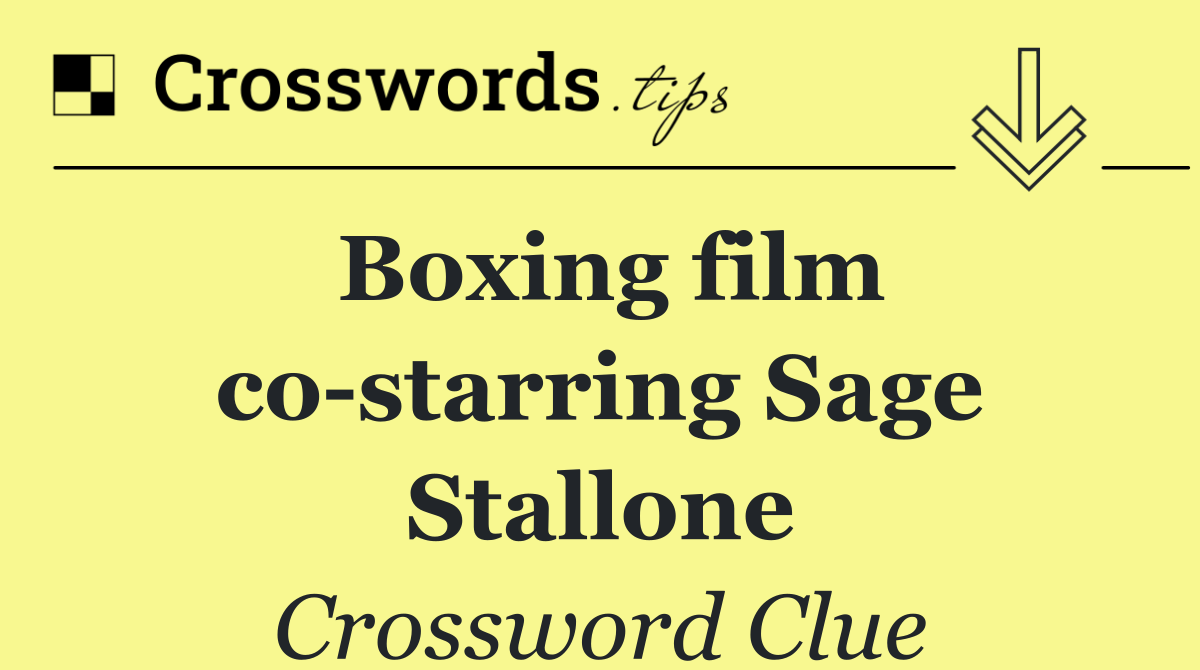 Boxing film co starring Sage Stallone