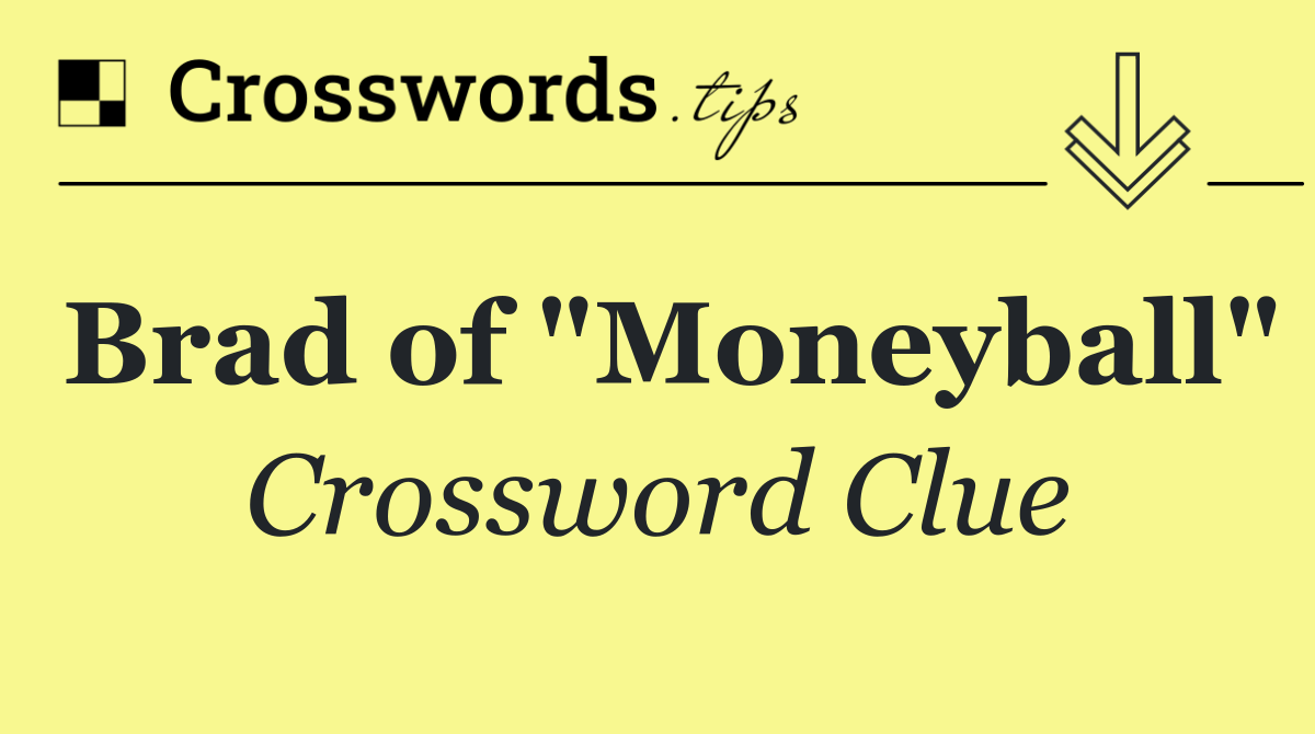 Brad of "Moneyball"