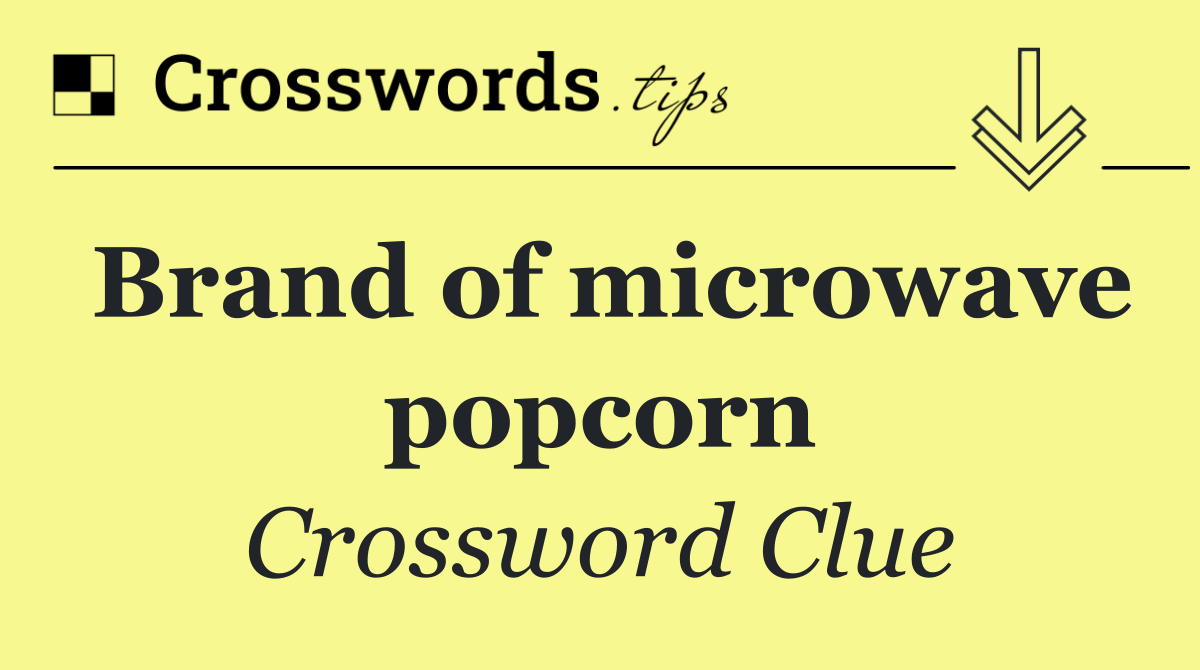 Brand of microwave popcorn