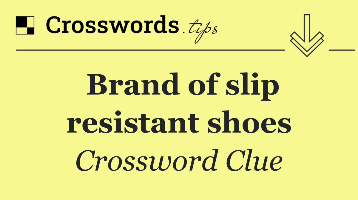 Brand of slip resistant shoes