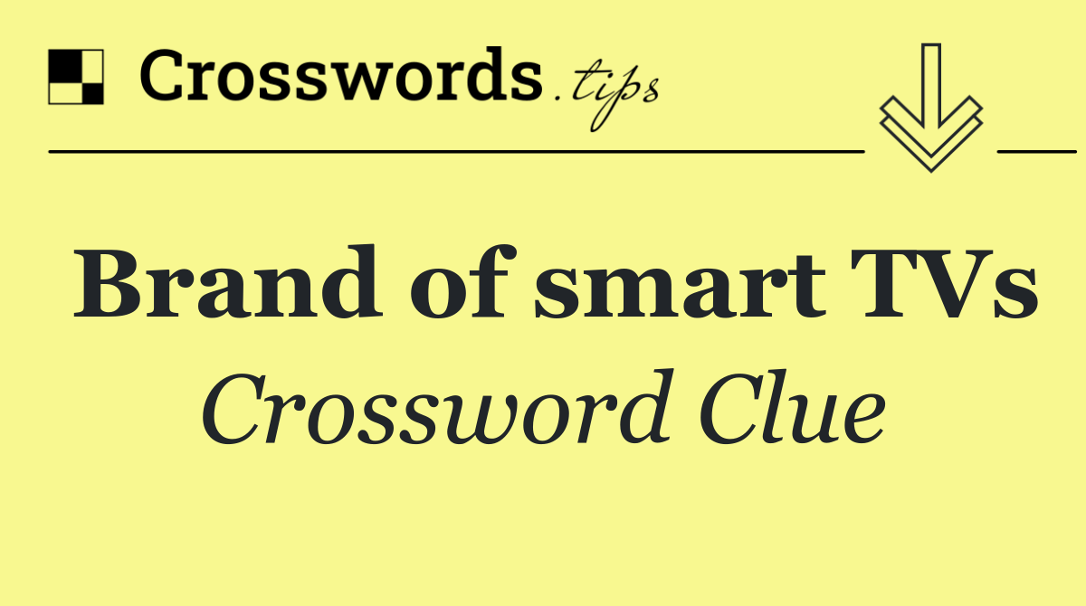 Brand of smart TVs