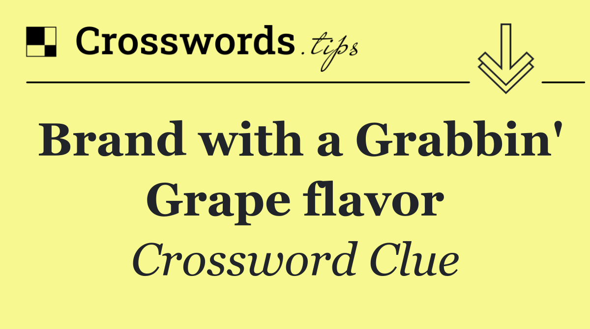 Brand with a Grabbin' Grape flavor