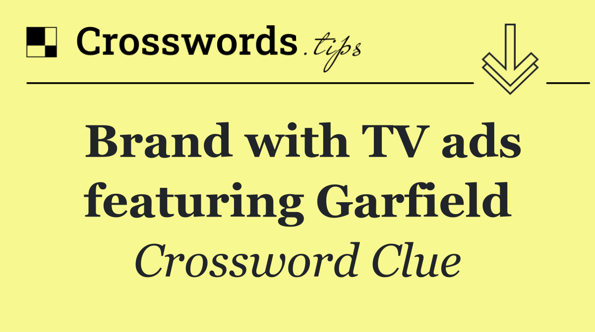 Brand with TV ads featuring Garfield
