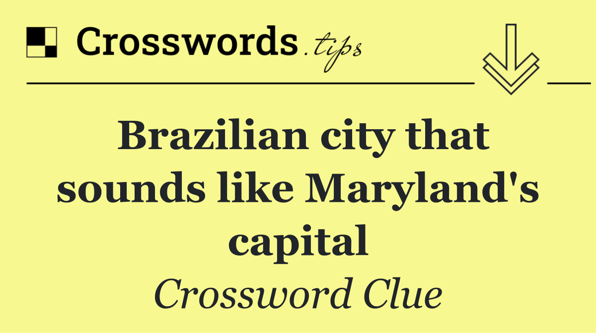 Brazilian city that sounds like Maryland's capital