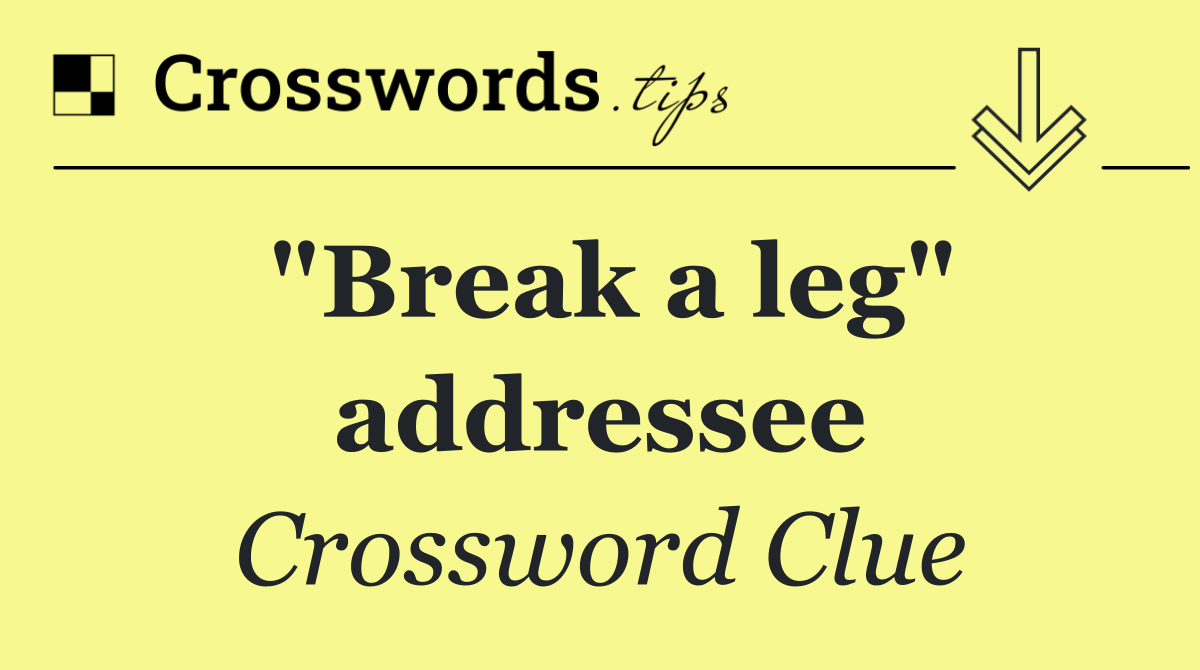 "Break a leg" addressee