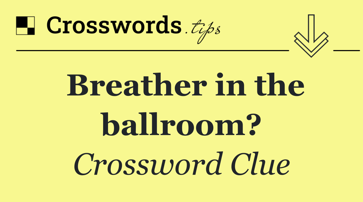 Breather in the ballroom?