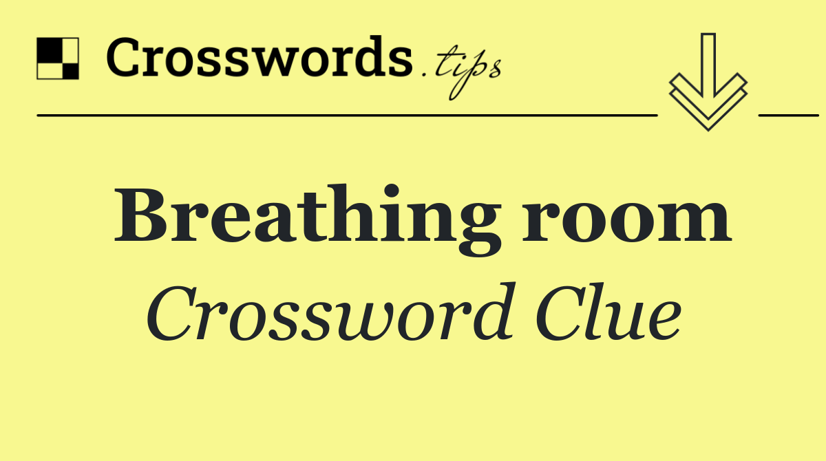 Breathing room