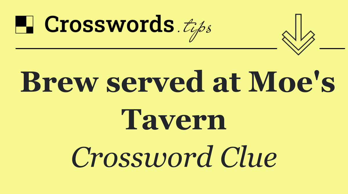 Brew served at Moe's Tavern