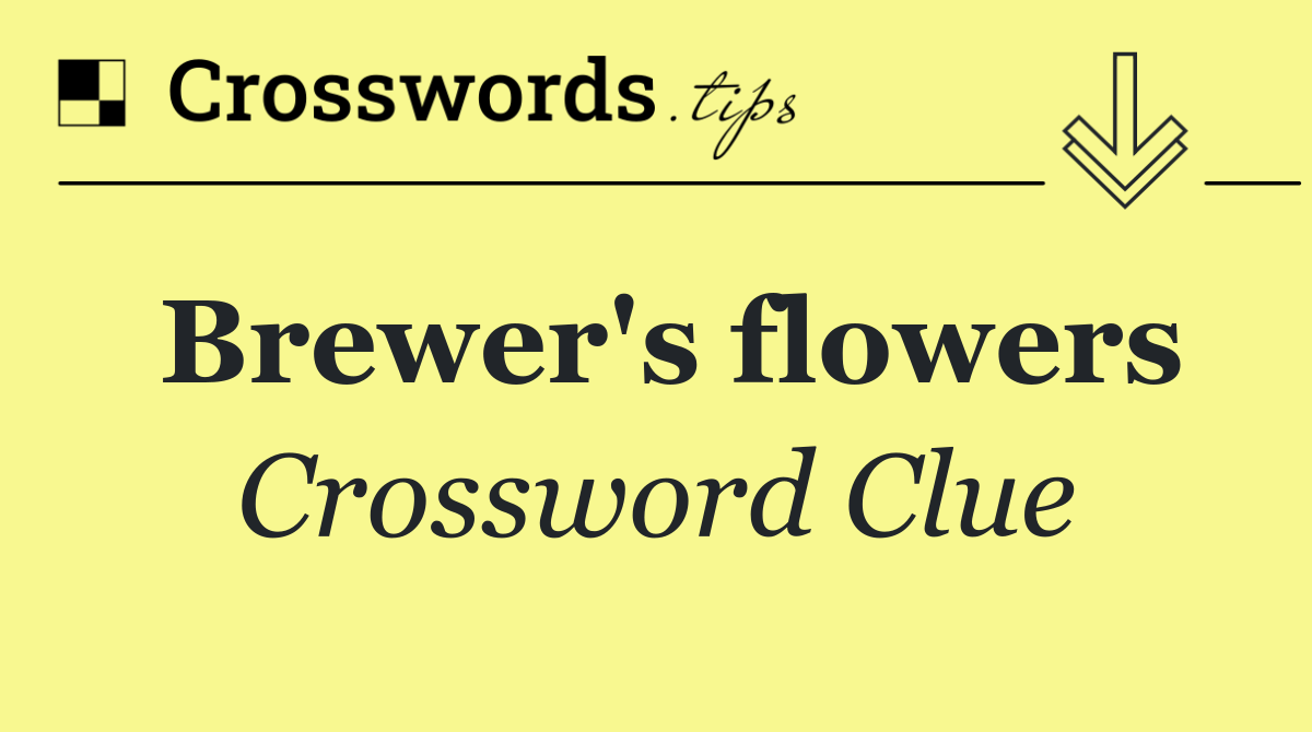 Brewer's flowers