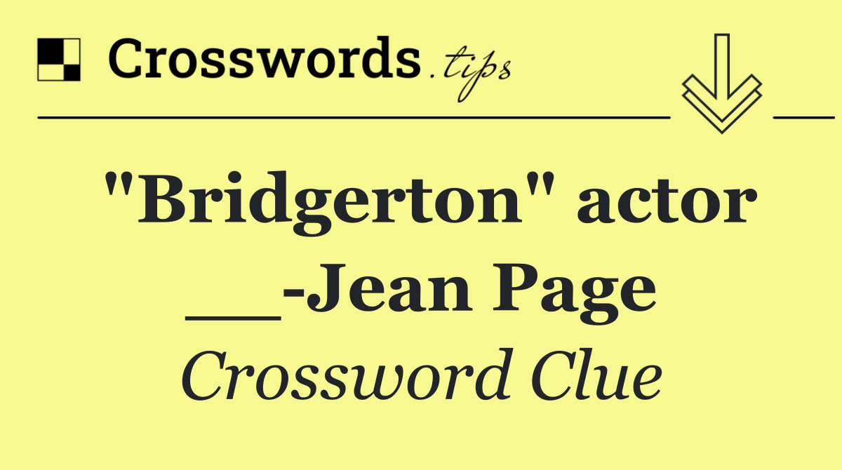 "Bridgerton" actor __ Jean Page