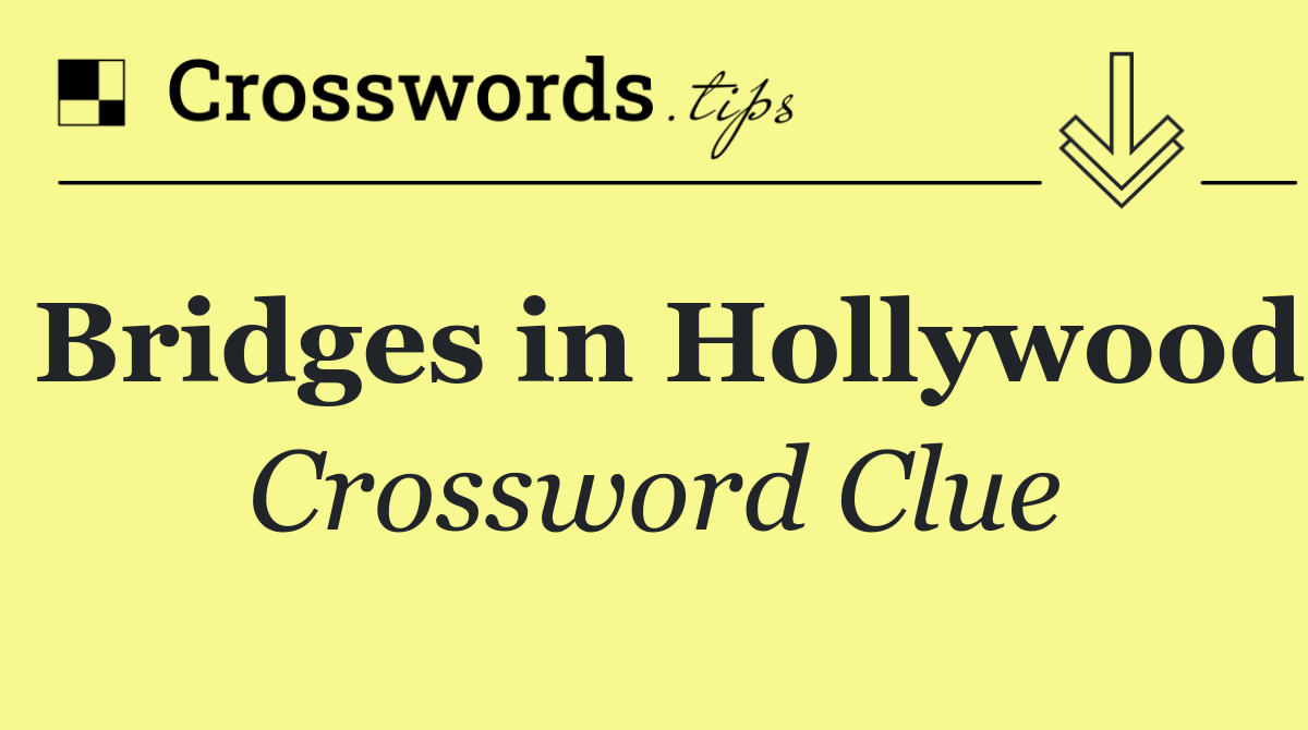 Bridges in Hollywood