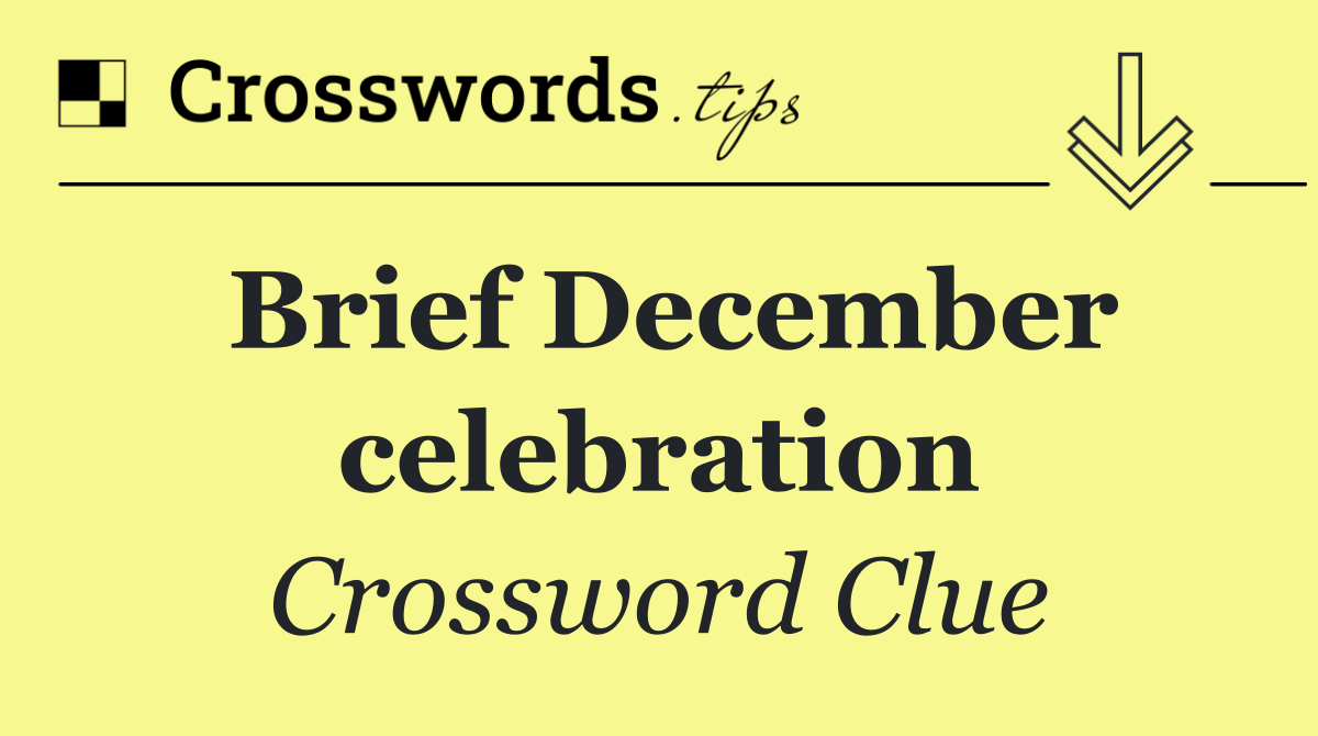 Brief December celebration