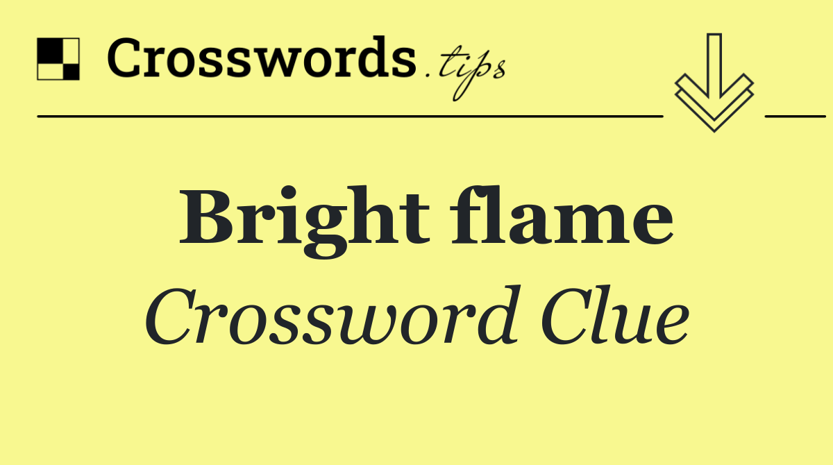 Bright flame