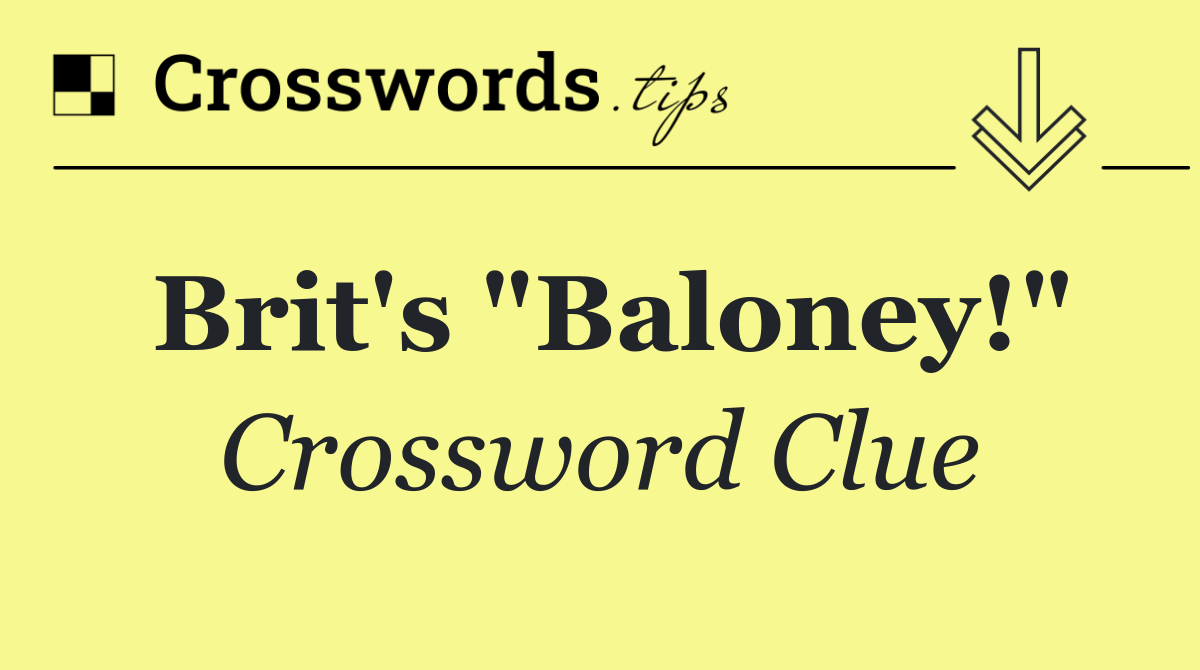 Brit's "Baloney!"